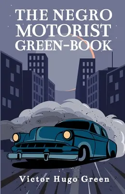 Zelená kniha pre černošských motoristov: Vydanie faksimile z roku 1940 Paperback - The Negro Motorist Green-Book: 1940 Facsimile Edition Paperback