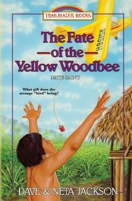 Osud žltého lesného muža: Predstavujeme Natea Sainta - The Fate of the Yellow Woodbee: Introducing Nate Saint