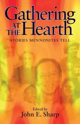 Stretnutie pri krbe: Príbehy, ktoré mennoniti rozprávajú - Gathering at the Hearth: Stories Mennonites Tell