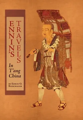 Enninove cesty po Číne T'ang - Ennin's Travels in T'ang China