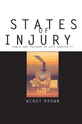Stavy zranenia: Moc a sloboda v neskorej modernite - States of Injury: Power and Freedom in Late Modernity
