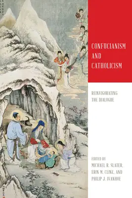 Konfucianizmus a katolicizmus: Oživenie dialógu - Confucianism and Catholicism: Reinvigorating the Dialogue