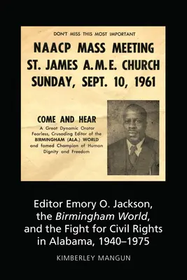 Editor Emory O. Jackson, Birmingham World a boj za občianske práva v Alabame, 1940-1975 - Editor Emory O. Jackson, the Birmingham World, and the Fight for Civil Rights in Alabama, 1940-1975