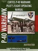 P-40 Warhawk Letová prevádzková príručka pilota - P-40 Warhawk Pilot's Flight Operating Manual