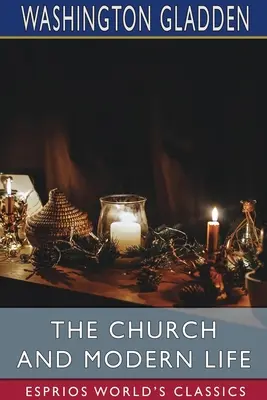Cirkev a moderný život (Esprios Classics) - The Church and Modern Life (Esprios Classics)