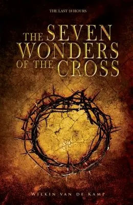Sedem divov kríža: Posledných 18 hodín - The Seven Wonders of the Cross: The Last 18 Hours
