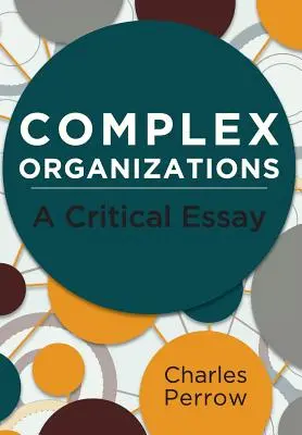 Komplexné organizácie: A Critical Essay - Complex Organizations: A Critical Essay