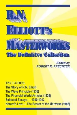 Majstrovské diela RN Elliotta: Definitívna zbierka - RN Elliott's Masterworks: The Definitive Collection