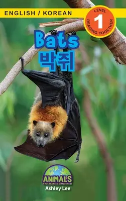 Netopiere / 박쥐: Bilingual (English / Korean) (영어 / 한국어) Animals That Make a Difference! (Engaging R - Bats / 박쥐: Bilingual (English / Korean) (영어 / 한국어) Animals That Make a Difference! (Engaging R