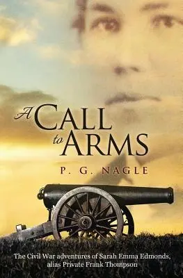 Volanie do zbrane: Dobrodružstvá Sarah Emmy Edmondsovej, alias vojína Franka Thompsona, v občianskej vojne - A Call to Arms: The Civil War Adventures of Sarah Emma Edmonds, Alias Private Frank Thompson