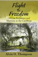 Útek k slobode: Africkí utečenci a maroóni v Amerike - Flight to Freedom: African Runaways and Maroons in the Americas