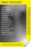 Verejná sociológia: Pätnásť významných sociológov diskutuje o politike a profesii v dvadsiatom prvom storočí - Public Sociology: Fifteen Eminent Sociologists Debate Politics and the Profession in the Twenty-First Century