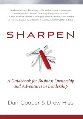 Zaostriť: Príručka pre majiteľov firiem a dobrodružstvo vo vedení - Sharpen: A Guidebook for Business Ownership and Adventures in Leadership