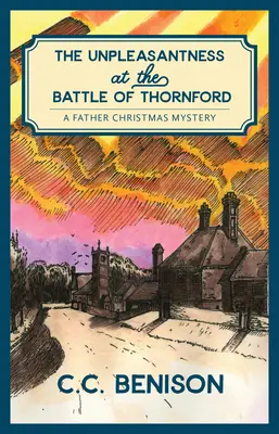 Nepríjemnosti bitky pri Thornforde: Záhada otca Vianoc - The Unpleasantness of the Battle of Thornford: A Father Christmas Mystery