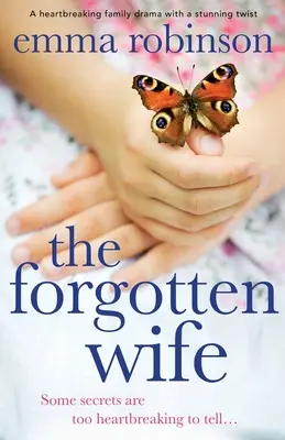 Zabudnutá manželka: srdcervúca rodinná dráma s ohromujúcim zvratom - The Forgotten Wife: A heartbreaking family drama with a stunning twist