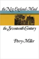 The New England Mind: Sedemnáste storočie - The New England Mind: The Seventeenth Century