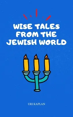 Múdre príbehy zo židovského sveta: Židovské knihy: Základná zbierka - Wise Tales From the Jewish World: The Essential Collection