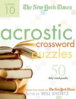 The New York Times Akrostichové hádanky 10. zväzok: 50 pútavých akrostichov zo stránok New York Times - The New York Times Acrostic Puzzles Volume 10: 50 Engaging Acrostics from the Pages of the New York Times