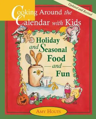 Varenie okolo kalendára s deťmi - Prázdninové a sezónne jedlá a zábava - Cooking Around the Calendar with Kids - Holiday and Seasonal Food and Fun
