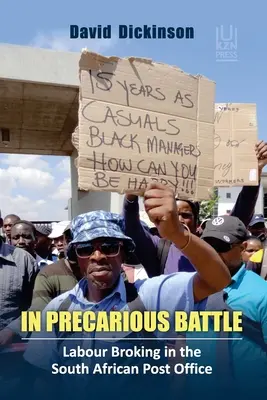 V neistom boji: Sprostredkovanie práce na juhoafrickej pošte - In Precarious Battle: Labour Broking in the South African Post Office