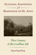 Kultúrna adaptácia a odpor na ostrove Svätý Ján: tri storočia afrokaribského života - Cultural Adaptation and Resistance on St. John: Three Centuries of Afro-Caribbean Life