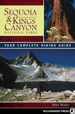 Národné parky Sequoia a Kings Canyon: Váš kompletný turistický sprievodca - Sequoia and Kings Canyon National Parks: Your Complete Hiking Guide