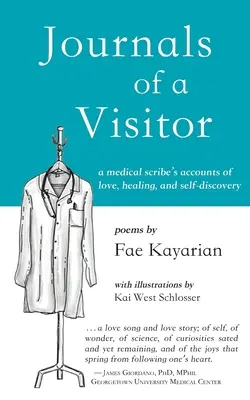 Denníky návštevníka: Zápisky lekárskeho pisára o láske, uzdravení a sebapoznaní - Journals of a Visitor: A Medical Scribe's Accounts of Love, Healing, and Self-discovery
