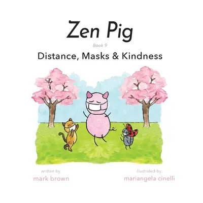 Zen Pig: Vzdialenosť, masky a láskavosť - Zen Pig: Distance, Masks & Kindness
