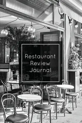 Denník na hodnotenie reštaurácií: Záznam & recenzia, poznámky, napíšte reštaurácie Recenzie Podrobnosti denník, darček, kniha, zápisník, denník - Restaurant Review Journal: Record & Review, Notes, Write Restaurants Reviews Details Log, Gift, Book, Notebook, Diary
