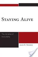 Zostať nažive: Odrody nesmrteľnosti - Staying Alive: The Varieties of Immortality