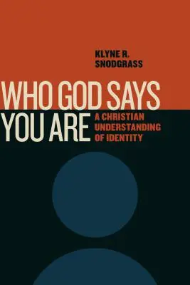 Kto Boh hovorí, že si: Kresťanské chápanie identity - Who God Says You Are: A Christian Understanding of Identity