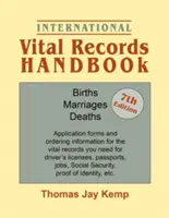 International Vital Records Handbook (Medzinárodná príručka o životných záznamoch). 7. vydanie: Narodenia, sobáše, úmrtia: Vydanie: 7. zväzok: Formuláre žiadostí a informácie o objednávkach pre záznamy o životných udalostiach, ktoré potrebujete - International Vital Records Handbook. 7th Edition: Births, Marriages, Deaths: Application Forms and Ordering Information for the Vital Records You Nee
