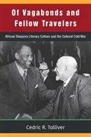 O tulákoch a spolucestujúcich: Literárna kultúra africkej diaspóry a kultúrna studená vojna - Of Vagabonds and Fellow Travelers: African Diaspora Literary Culture and the Cultural Cold War