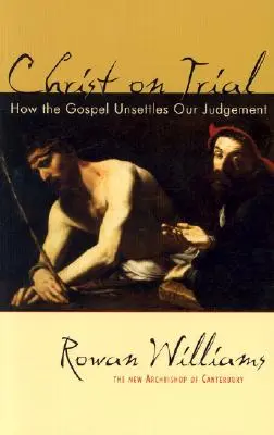 Kristus na súde: Ako evanjelium ruší náš úsudok - Christ on Trial: How the Gospel Unsettles Our Judgement