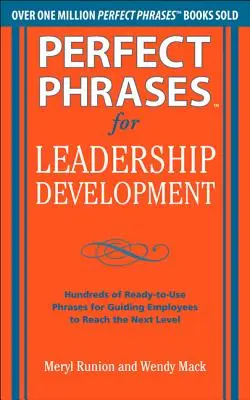 Perfektné frázy pre rozvoj lídrov: Stovky pripravených fráz na vedenie zamestnancov, aby sa dostali na vyššiu úroveň - Perfect Phrases for Leadership Development: Hundreds of Ready-To-Use Phrases for Guiding Employees to Reach the Next Level