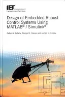 Návrh vstavaných robustných riadiacich systémov pomocou Matlab(r) / Simulink(r) - Design of Embedded Robust Control Systems Using Matlab(r) / Simulink(r)