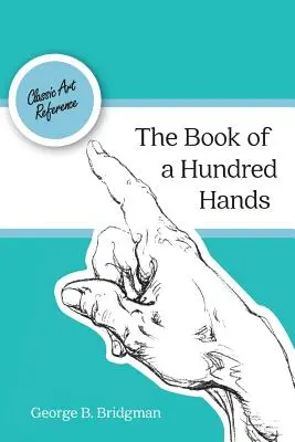 Kniha o stovke rúk (Dover Anatomy for Artists) - The Book of a Hundred Hands (Dover Anatomy for Artists)