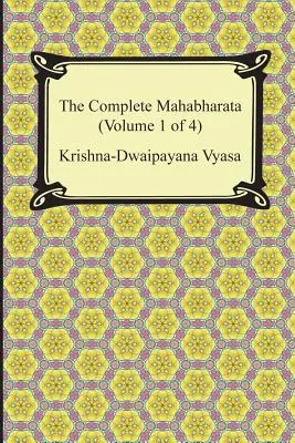 Kompletná Mahábhárata (1. zväzok zo 4, knihy 1 až 3) - The Complete Mahabharata (Volume 1 of 4, Books 1 to 3)