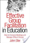 Efektívna facilitácia skupín vo vzdelávaní: Ako oživiť stretnutia a zvládnuť náročné skupiny - Effective Group Facilitation in Education: How to Energize Meetings and Manage Difficult Groups