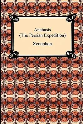 Anabáza (Perzská výprava) - Anabasis (The Persian Expedition)