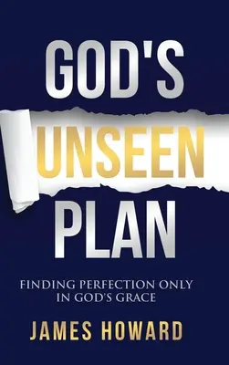 Boží neviditeľný plán: Nájsť dokonalosť len v Božej milosti - God's Unseen Plan: Finding Perfection Only in God's Grace