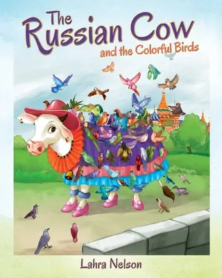Ruská krava a farebné vtáky - The Russian Cow and the Colorful Birds