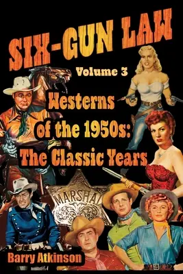 ŠESŤROČNÝ ZÁKON Westernové filmy 50. rokov 20. storočia: Klasické roky - SIX-GUN LAW Westerns of the 1950s: The Classic Years