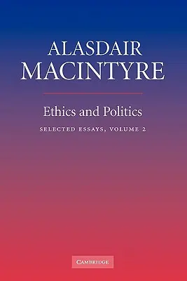 Etika a politika: Zväzok 2: Vybrané eseje - Ethics and Politics: Volume 2: Selected Essays