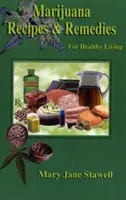 Marihuanové recepty a lieky na zdravý život - Marijuana Recipes and Remedies for Healthy Living
