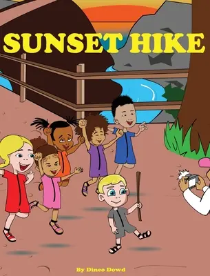 Výlet pri západe slnka: Detská kniha o turistike, ktorá má deti motivovať, aby vyšli von a spoznávali prírodu. - Sunset Hike: A children's hiking book, to motivate children to step outside and explore nature.