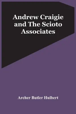 Andrew Craigie and the Scioto Associates - Andrew Craigie And The Scioto Associates