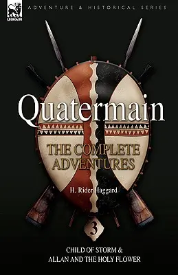 Quatermain: Kompletné dobrodružstvá: Allan a svätý kvet - Quatermain: the Complete Adventures: 3-Child of Storm & Allan and the Holy Flower