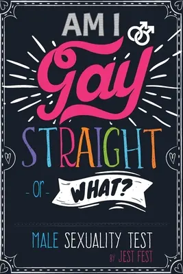 Som gay, heterosexuál alebo čo? Test mužskej sexuality: Kniha žartovných hádaniek pre dospelých pre mužov - Am I Gay, Straight or What? Male Sexuality Test: Prank Adult Puzzle Book for Men