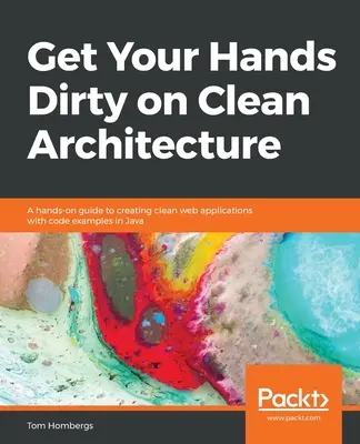 Zašpiniť si ruky na čistej architektúre - Get Your Hands Dirty on Clean Architecture